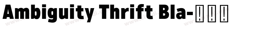 Ambiguity Thrift Bla字体转换 Ambiguity Thrift Bla字体转换